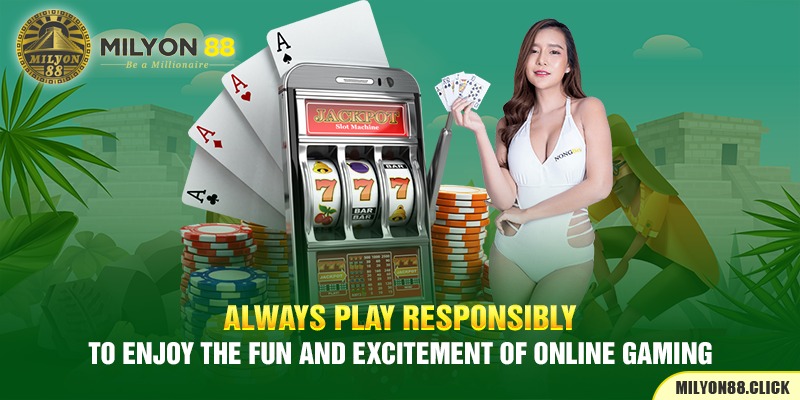 always-play-responsibly-to-enjoy-the-fun-and-excitement-of-online-gaming