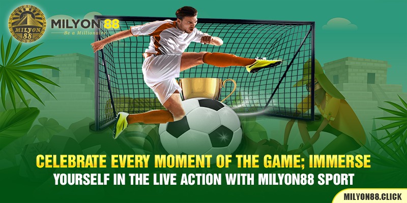 celebrate-every-moment-of-the-game;-immerse-yourself-in-the-live-action-with-milyon88-sport