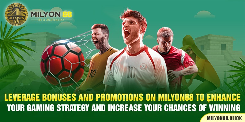 leverage-bonuses-and-promotions-on-milyon88-to-enhance-your-gaming-strategy-and-increase-your-chances-of-winning
