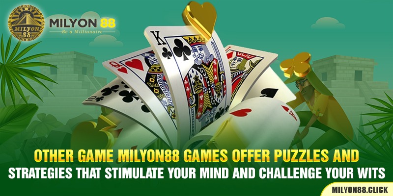 other-game-milyon88-games-offer-puzzles-and-strategies-that-stimulate-your-mind-and-challenge-your-wits