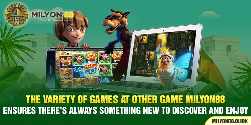 the-variety-of-games-at-other-game-milyon88-ensures-there's-always-something-new-to-discover-and-enjoy