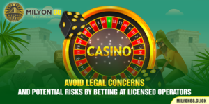 Avoid legal concerns and potential risks by betting at licensed operators