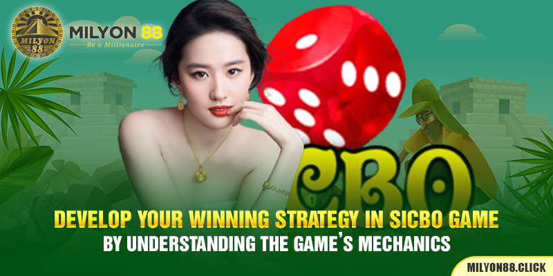 Develop your winning strategy in Sicbo game by understanding the game's mechanics