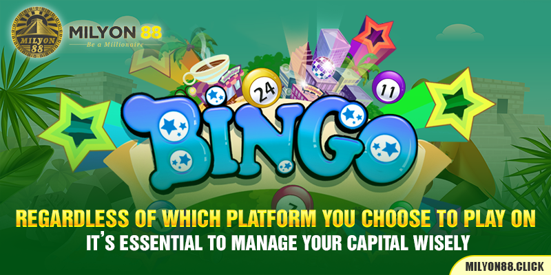Regardless of which platform you choose to play on, it's essential to manage your capital wisely