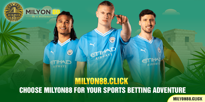 Choose Milyon88 for your sports betting adventure