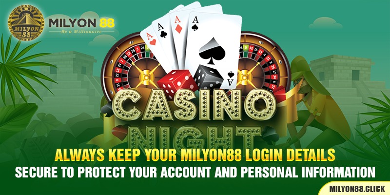 always-keep-your-milyon88-login-details-secure-to-protect-your-account-and-personal-information
