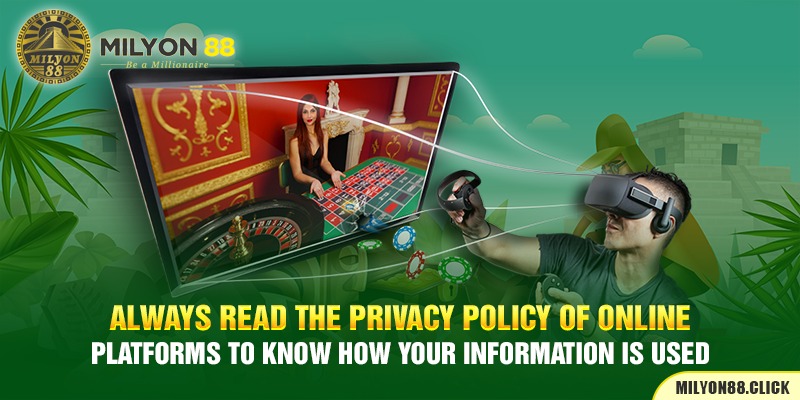 always-read-the-privacy-policy-of-online-platforms-to-know-how-your-information-is-used