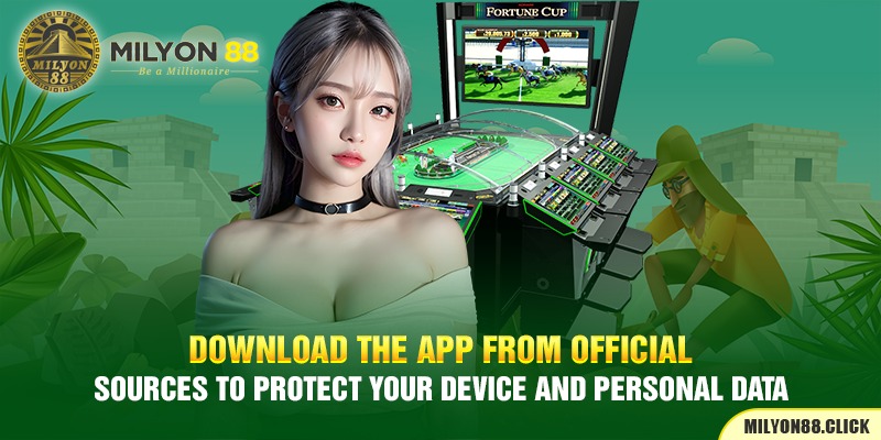 download-the-app-from-official-sources-to-protect-your-device-and-personal-data