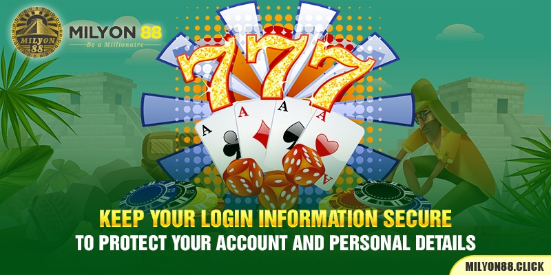keep-your-login-information-secure-to-protect-your-account-and-personal-details