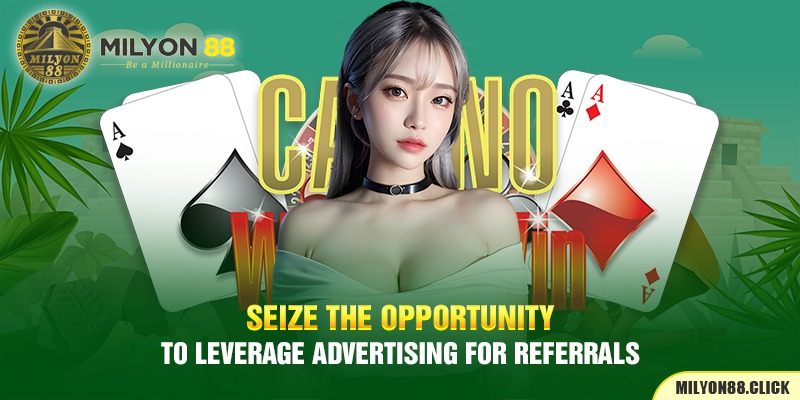 seize-the-opportunity-to-leverage-advertising-for-referrals