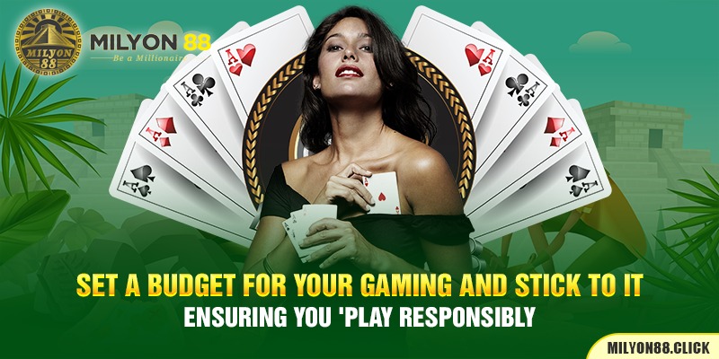 set-a-budget-for-your-gaming-and-stick-to-it,-ensuring-you-'play-responsibly'