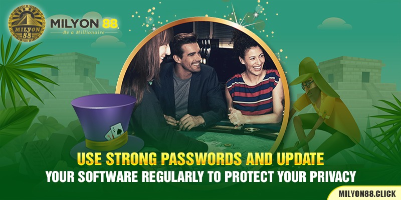 use-strong-passwords-and-update-your-software-regularly-to-protect-your-privacy
