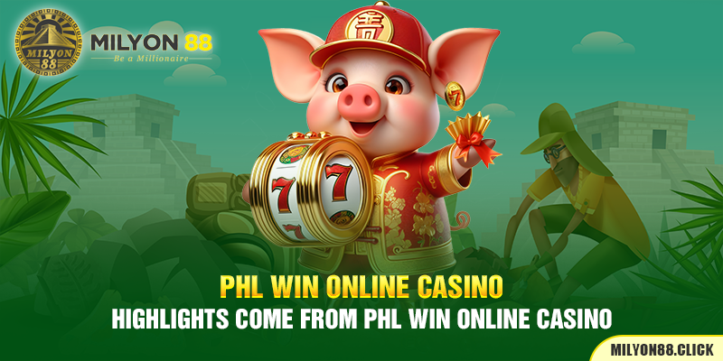 Highlights come from PHL win online casino