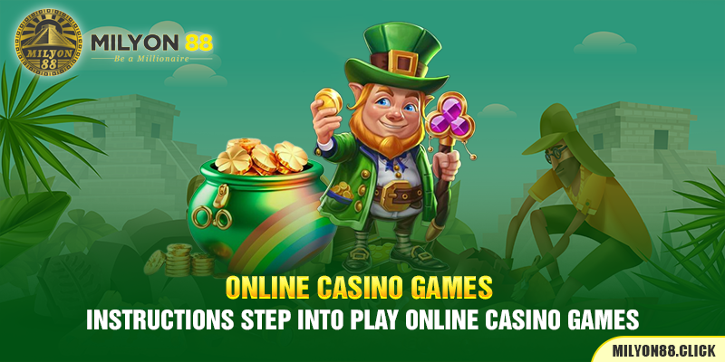 Instructions step into play Online casino games