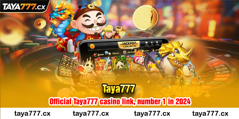 Taya777 - Official Taya777 casino link, number 1 in 2024