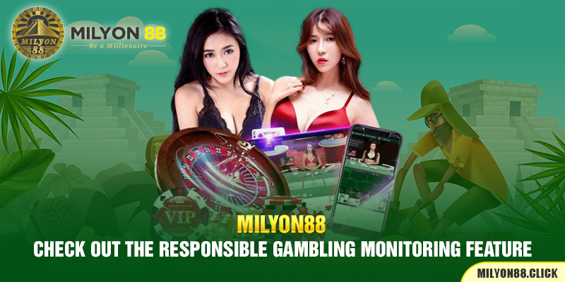 Check out the responsible gambling monitoring feature